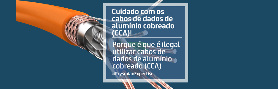 Cuidado com os cabos de dados de alumínio cobreado (CCA) - General Cable /  Prysmian Group